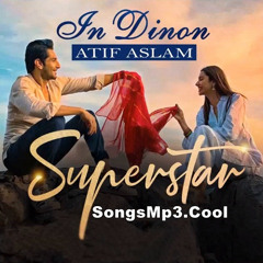 In Dinon - Superstar- Atif Aslam