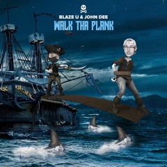 Blaze U & John Dee - Walk Tha Plank