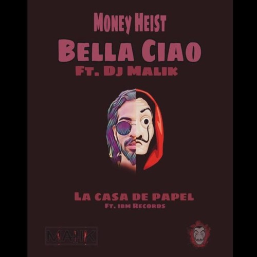 Listen to Money Heist - Bella Ciao ft Dj Malik by Ibrahim Malik in bella  ciao playlist online for free on SoundCloud