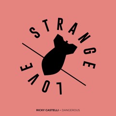 Ricky Castelli - Dangerous (Original Mix) (Strangelove -Ego)