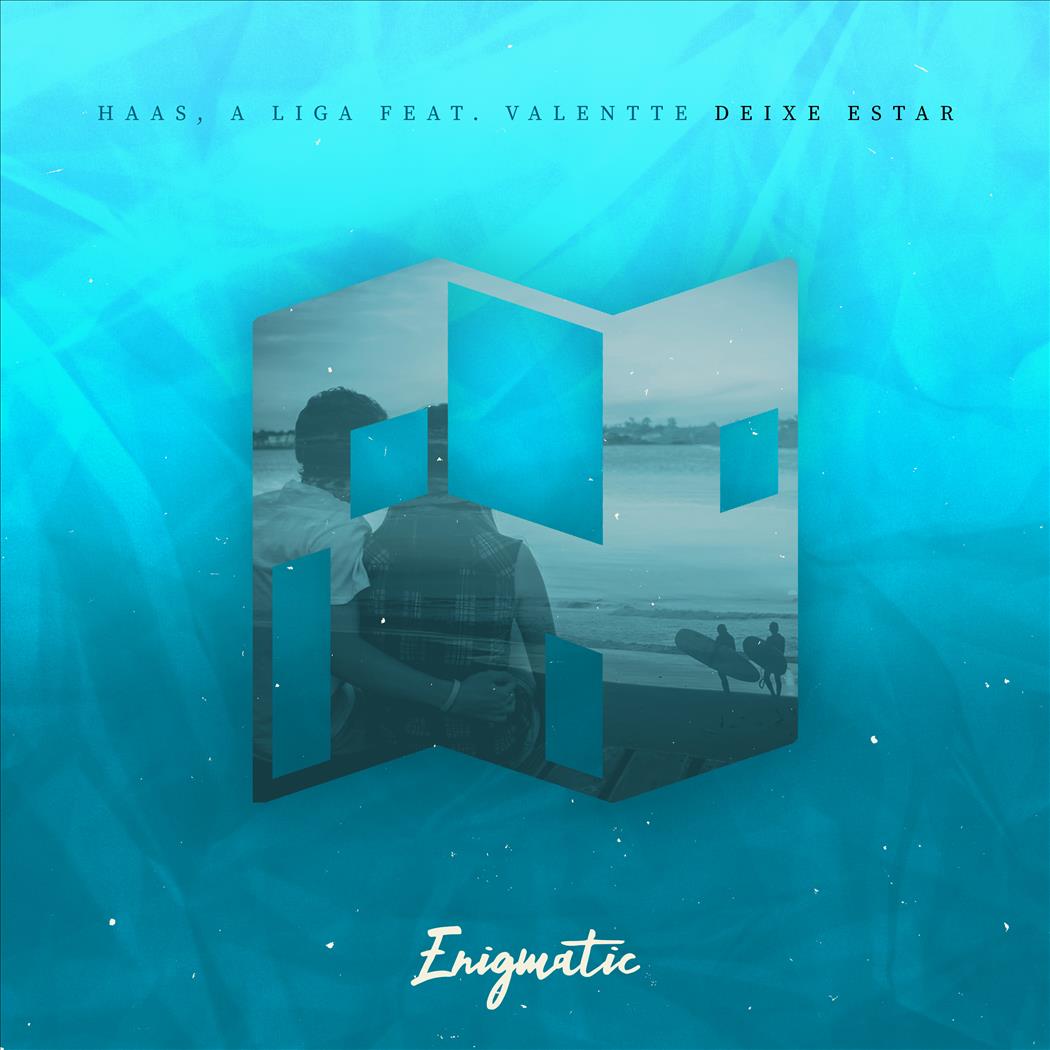 HAAS, A Liga feat. Valentte - Deixe Estar