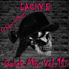 LACHY.B Quick Mix Vol.10 ft. Adam Williams