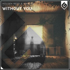 Holden Redd & Max CG - Without You (feat. Guille Bujalance & Ruth Schwerth)