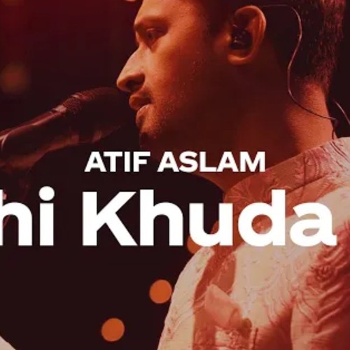 Wohi khuda hai (Atif Aslam)