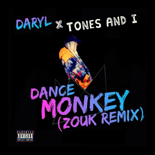 Stream Tones And I x DARYL - Dance Monkey (Zouk Remix)(PRESS BUY FOR FREE  DOWNLOAD) by DARYL | Listen online for free on SoundCloud