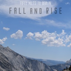 Fifty Miles To Berlin - Fall And Rise Instrumental | Emotional Beat | Piano | HipHop Beat | No Tags