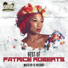Best Of Patrice Roberts (Mixed By DJ Hotshot)