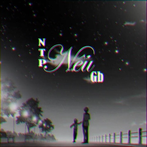 [ Official Wave] Nếu _ NTP ft. GB