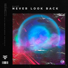 Alley - Never Look Back