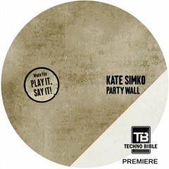 TB Premiere: Kate Simko - Party Wall [Play It Say It]