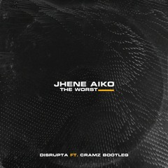 JHENE AIKO - THE WORST (DISRUPTA FT. CRAMZ BOOTLEG) [FREE DOWNLOAD]