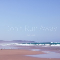 Don't Run Away