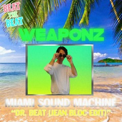 MIAMI SOUND MACHINE - DR BEAT (JEAN BLOC EDIT) (VIDEO IN DESCRIPTION)