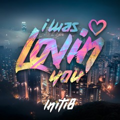 Initi8 - I Was Lovin You
