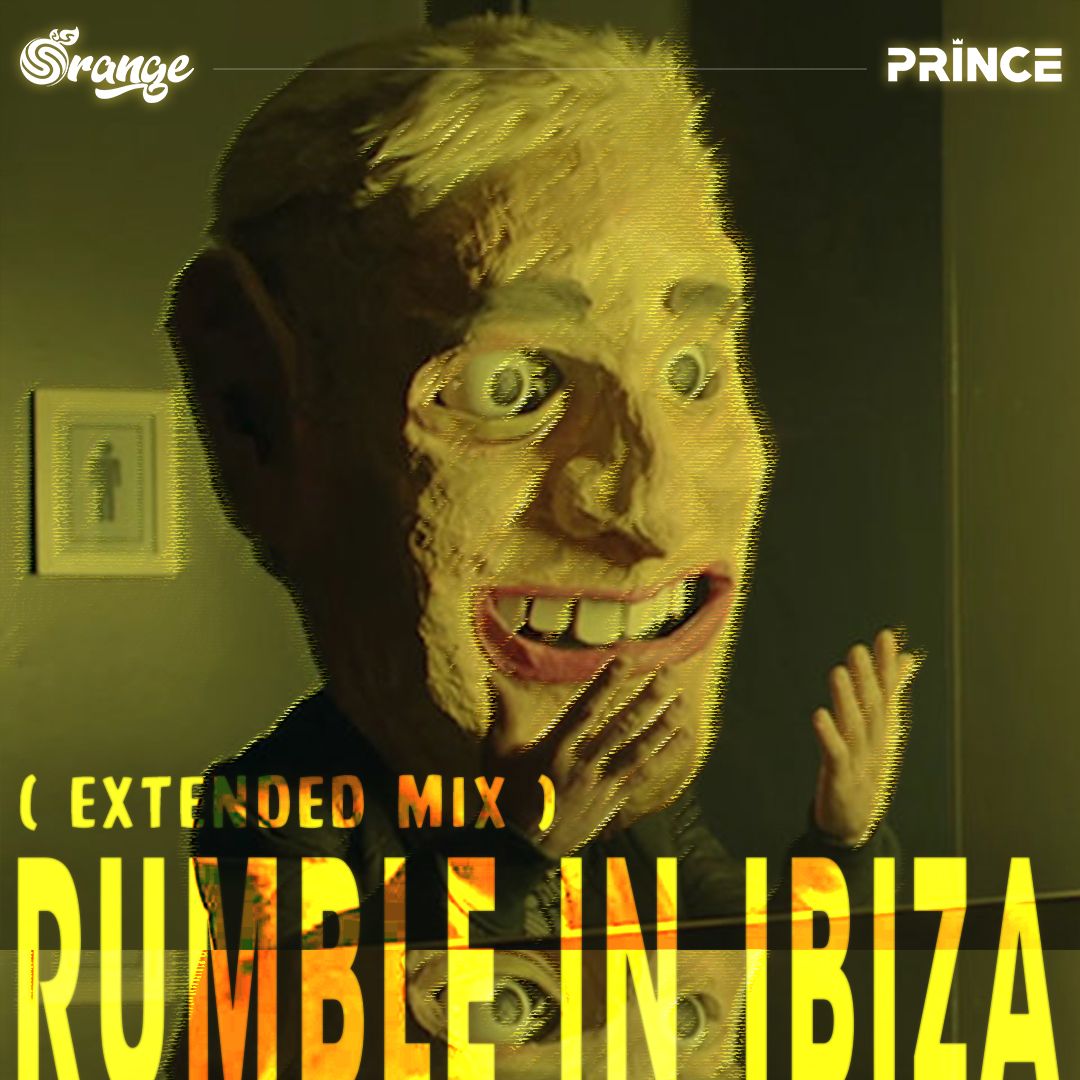Преземи Rumble In Ibiza - PRINCE x ORANGE (Extended Mix)