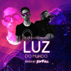 Fernandinho - LUZ Do Mundo (Remix By JoyFull)
