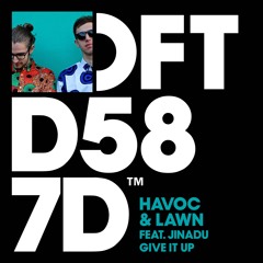 Havoc & Lawn featuring Jinadu 'Give It Up'