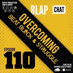 Episode 110 - Overcoming Beat Block & Struggle