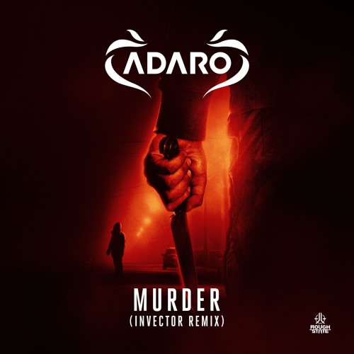 Adaro - Murder (Invector Remix) (HQ OFFICIAL)