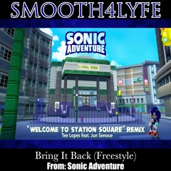 Smooth4Lyfe - Station Square Remix (Freestyle) (Sonic Adventure)
