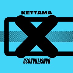 KETTAMA - Did I Tell U