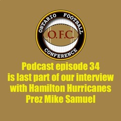 Episode 34-Part 4 Hamilton Hurricanes President Mike Samuel