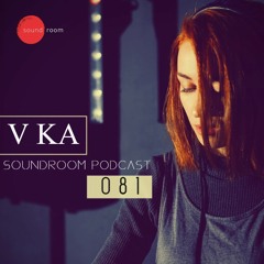 Soundroom Podcast 081 - V Ka (Ru)