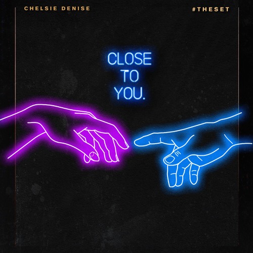 Chelsie Denise - Close To You Ft #TheSet (Prod By Johnny Bravo)