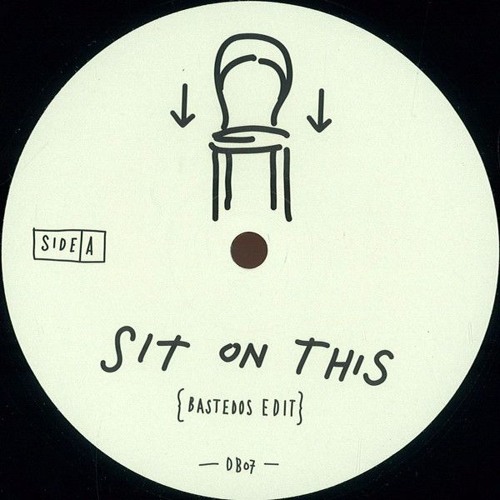 Bastedos - Sit On This