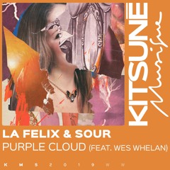 La Felix & Sour - Purple Cloud (feat. Wes Whelan)⎜Kitsuné Musique