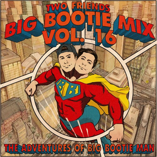 2F Big Bootie Mix, Volume 16 - Two Friends