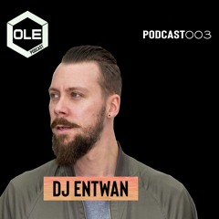 Ole Podcast 003 - DJ Entwan 11.10.2019