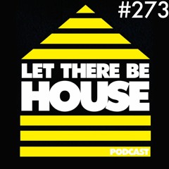 Let There Be House podcast with Glen Horsborough #273
