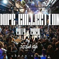 DOPE COLLECTION ( 2019 - 2020 ) | BY " DJ FUNK STYLE "