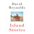 Artwork for Island Stories: Britain and Its History in the Age of Brexit, By David Reynolds, Read by Philip Stevens