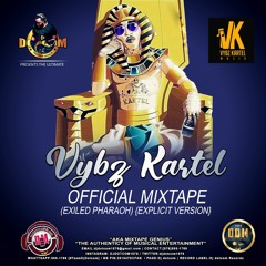 DJ DOTCOM_PRESENTS_VYBZ KARTEL_OFFICIAL MIXTAPE (EXILED PHARAOH) {EXPLICIT VERSION}
