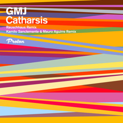 Premiere: GMJ - Catharsis (Kamilo Sanclemente & Mauro Aguirre Remix) [Proton Music]