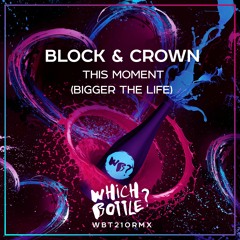 Block & Crown - This Moment(Bigger The Life)(Radio Edit)#65 Traxsource Top 100 House