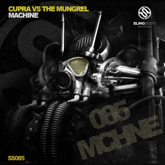 The Mungrel, Cupra - Machine [Slingshot]
