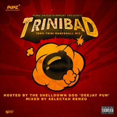 TriniBad 100% Trini Dancehall Mix