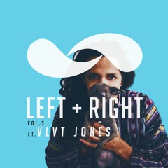 Vol.005 w/Special Guest VLVT JONES