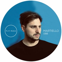 Martiello - Play Music 088 (New Talents)