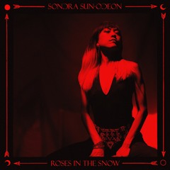 Sondra Sun-Odeon - Roses In The Snow