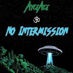 AyceAce - No Intermission (Original Mix)