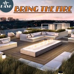 Bring The Fire