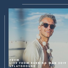 FDVM Live from Burning Man 2019