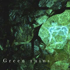 Green ruins