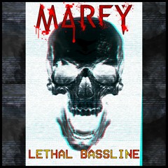 MARFY - Lethal Bassline