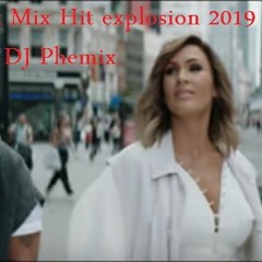 Mix Hit Explosion 2019 -  By DJ Phemix 👌👏🙏😎🥳🤩🔥