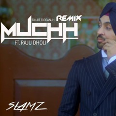 MUCHH REMIX ft Raju Dholi